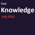 Your Knowledge July 2022