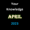 Your Knowledge April 2023