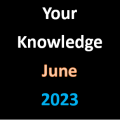 Your Knowledge – June 2023