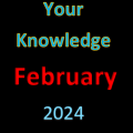 Your Knowledge February 2024