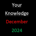 Your Knowledge December 2024
