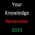 Your Knowledge November 2025